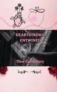 Heartstrings Entwined - Castlebury Thor