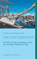 Das Oslo Experiment - Alexandra von Gutthenbach-Lindau