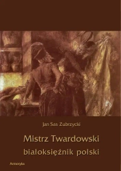 eBook Mistrz Twardowski białoksiężnik polski - Jan Sas Zubrzycki