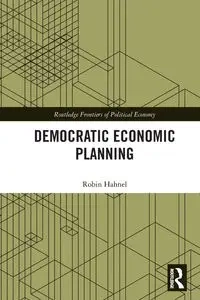 Democratic Economic Planning - Robin Hahnel