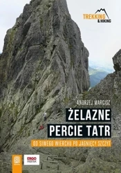 Żelazne percie Tatr. Od Siwego Wierchu po Jagnięcy - Andrzej Marcisz