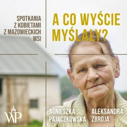 audiobook A co wyście myślały? - Aleksandra Zbroja, Agnieszka Pajączkowska