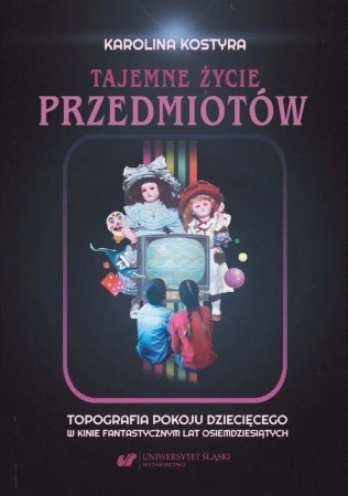Tajemne życie przedmiotów - Karolina Kostyra