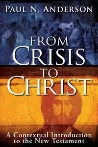 From Crisis to Christ - N. Anderson Paul