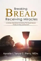 Breaking Bread - Perry L'Tanya C.