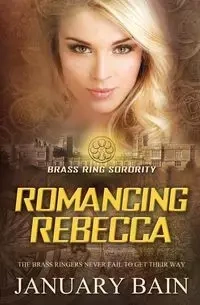 Romancing Rebecca - January Bain