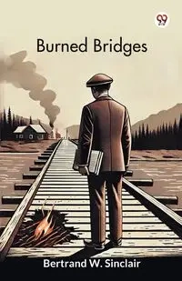 Burned Bridges - Sinclair Bertrand W.