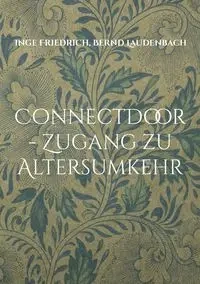 ConnectDoor - Zugang zu Altersumkehr - Inge Friedrich