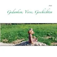 Gedanken, Verse, Geschichten - Paulo