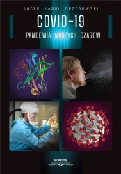 COVID-19 pandemia naszych czasów - Jacek Karol Grzybowski
