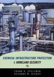 Chemical Infrastructure Protection and Homeland Security - Frank R. Spellman