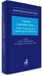 Umowa ubezpieczenia. Nowe technologie i prawo konsumenckie - praca zbiorowa
