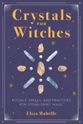 Crystals for Witches - Mabelle Eliza