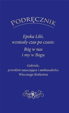 PODRĘCZNIK Epoka Lilii, wzniosły czas po czasie.. - GABRIELE