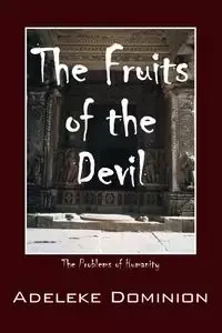 The Fruits of the Devil - Dominion Adeleke