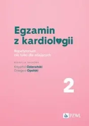 Egzamin z kardiologii T.2 Repetytorium - Krzysztof Ozierański, Grzegorz Opolski