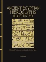 Ancient Egyptian Hieroglyphs Illustrated [Chinese Bound] - Trevor Naylor