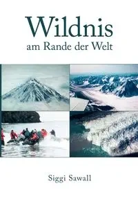 Wildnis am Rande der Welt - Sawall Siggi