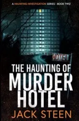 The Haunting of Murder Hotel - Jack Steen