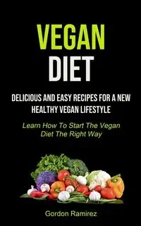 Vegan Diet - Gordon Ramirez