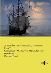 Gesammelte Werke von Alexander von Humboldt - Alexander von Humboldt