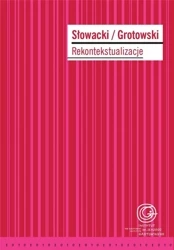 Słowacki/Grotowski. Rekontekstualizacje - red. Dariusz Kosiński, Wanda Świątkowska