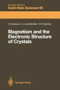 Magnetism and the Electronic Structure of Crystals - Gubanov Vladimir A.