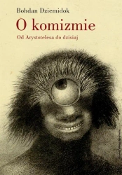 eBook O komizmie. Od Arystotelesa do dzisiaj - Bohdan Dziemidok mobi epub