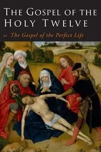 The Gospel of the Holy Twelve - Ouseley G. J.