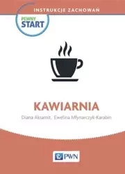 Pewny start. Instrukcje zachowań. Kawiarnia PWN - Diana Aksamit, Ewelina Młynarczyk-Karabin