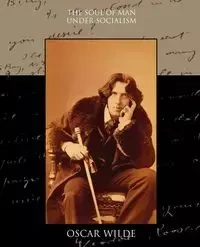The Soul of Man under Socialism - Oscar Wilde