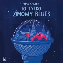 audiobook To tylko zimowy blues - Anna Chaber