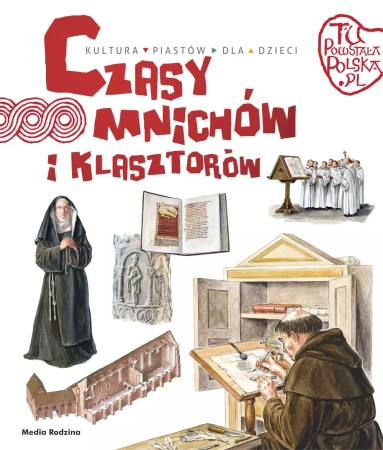Tu powstała Polska. Czasy mnichów i klasztorów - Jarosław Gryguć, Jarosław Gryguć