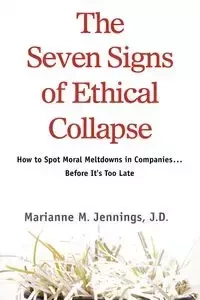 The Seven Signs of Ethical Collapse - Marianne M. Jennings