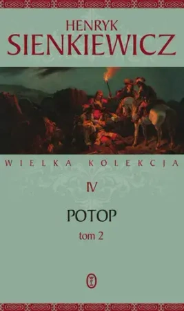 Potop. Tom 2. Seria Wielka kolekcja dzieł Henryka Sienkiewicza. Tom 4 - Henryk Sienkiewicz