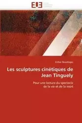 Les sculptures cinétiques de Jean Tinguely - BOURDAGES-E