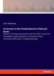 An Answer to the Printed Speech of Edmund Burke - John Shebbeare