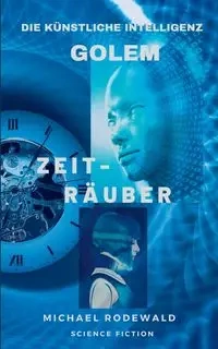 Golem - Die Künstliche Intelligenz - Michael Rodewald