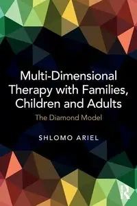 Multi-Dimensional Therapy with Families, Children and Adults - Ariel Shlomo