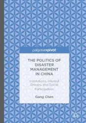 The Politics of Disaster Management in China - Chen Gang