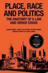 Place, Race and Politics - Leanne Weber