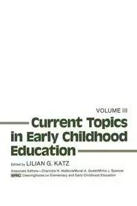 Current Topics in Early Childhood Education, Volume 3 - Lilian G. Katz