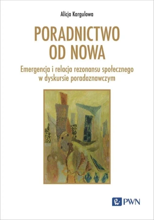 Poradnictwo od nowa - Alicja Kargulowa