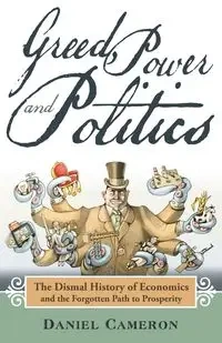 Greed, Power and Politics - Cameron Daniel