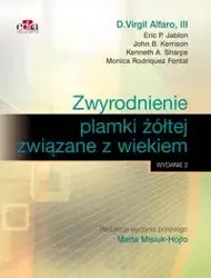 Zwyrodnienie plamki żółtej związane z wiekiem - Jablon E.P., Alfaro D.V., Kerrison J.B., Sharpe K.A., Rodriquez Fontal M.
