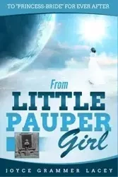 From Little Pauper Girl - Lacey Joyce Grammer