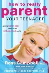 How to Really Parent Your Teenager - Ross Campbell