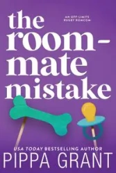 The Roommate Mistake - Grant Pippa
