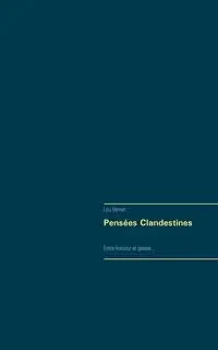 Pensées Clandestines - Lou Vernet