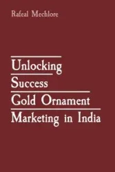 Unlocking Success Gold Ornament Marketing in India - Mechlore Rafeal